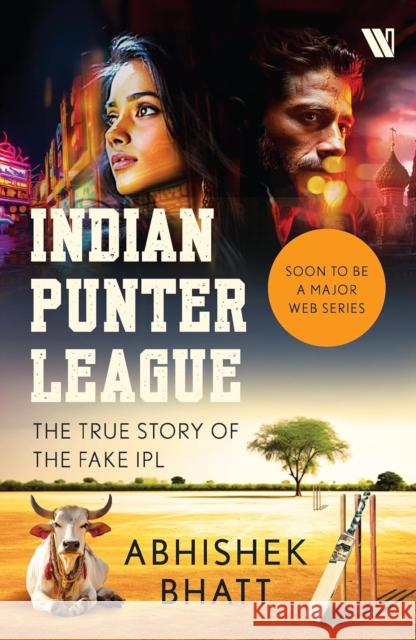 Indian Punter League Abhishek Bhatt 9789357769747 Westland Books - książka