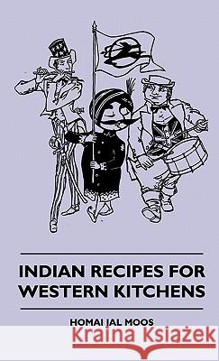 Indian Recipes For Western Kitchens Moos, Homai Jal 9781445516172 Cope Press - książka