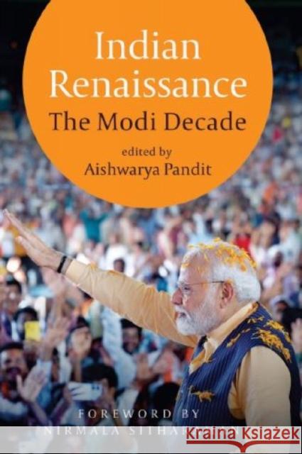 Indian Renaissance: The Modi Decade Aishwarya Pandit 9789360454968 Westland Publications Limited - książka