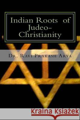 Indian Roots of Judeo-Christianity Dr Ravi Prakash Arya 9788187710738 Indian Foundation for Vedic Science - książka