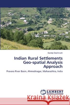 Indian Rural Settlements Geo-spatial Analysis Approach Sandip Deshmukh 9786202666053 LAP Lambert Academic Publishing - książka