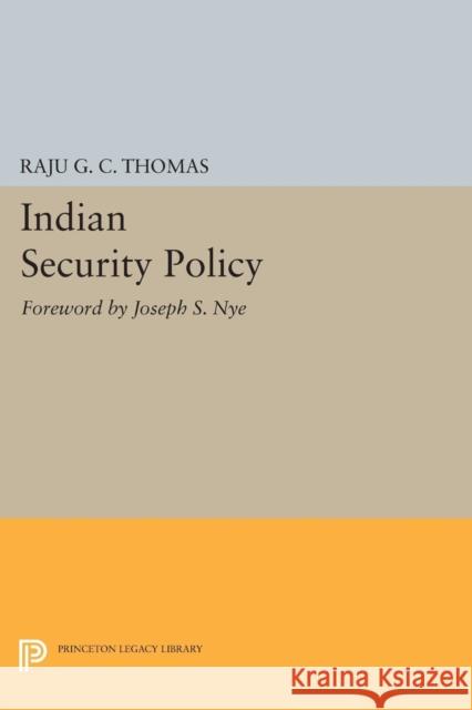 Indian Security Policy: Foreword by Joseph S. Nye Thomas,  9780691610085 John Wiley & Sons - książka