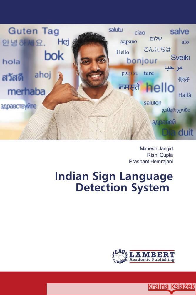 Indian Sign Language Detection System Jangid, Mahesh, Gupta, Rishi, Hemrajani, Prashant 9786204198583 LAP Lambert Academic Publishing - książka