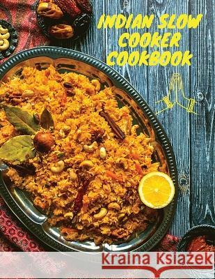 Indian Slow Cooker Cookbook: 100 Healthy, Easy, Authentic Recipes Fried   9781803896816 Intell World Publishers - książka