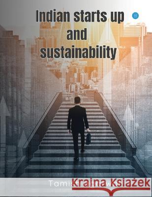 Indian Starts Up and Sustainability Tamish Agarwal   9789357041140 Blue Rose Publishers - książka