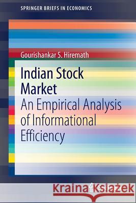 Indian Stock Market: An Empirical Analysis of Informational Efficiency Hiremath, Gourishankar S. 9788132215899 Springer - książka