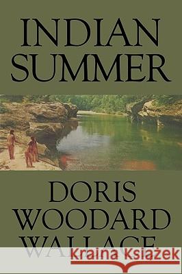 Indian Summer Doris Woodard Wallace 9781449012519 Authorhouse - książka