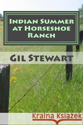 Indian Summer at Horseshoe Ranch Gil Stewart 9781511456951 Createspace - książka