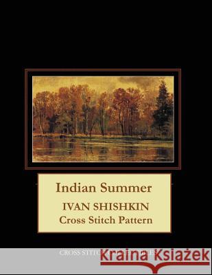 Indian Summer: Ivan Shishkin Cross Stitch Pattern Kathleen George Cross Stitch Collectibles 9781099651380 Independently Published - książka
