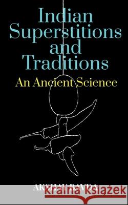 Indian Superstitions and Traditions Akshay Bavda 9781636334233 Notion Press - książka