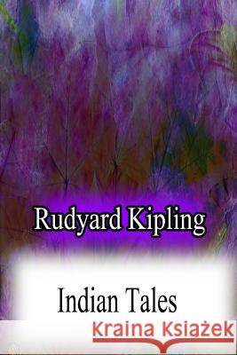 Indian Tales Rudyard Kipling 9781478382690 Createspace - książka