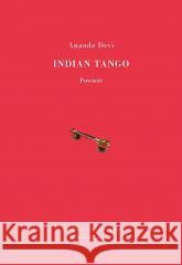 Indian Tango Ananda Devi 9788364134470 W podwórku - książka