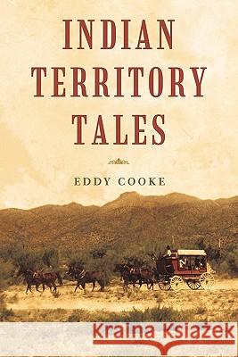 Indian Territory Tales Eddy Cooke 9781462013487 iUniverse.com - książka