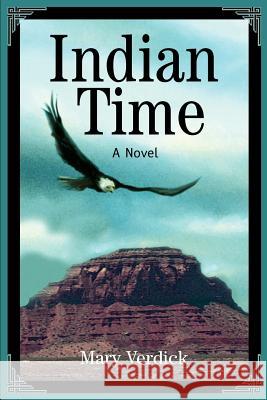 Indian Time Mary Verdick 9780595289400 iUniverse - książka