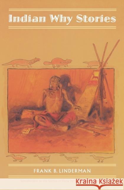 Indian Why Stories: Sparks from War Eagle's Lodge-Fire Linderman, Frank Bird 9780803280380 University of Nebraska Press - książka