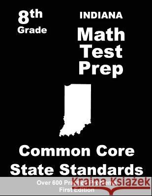 Indiana 8th Grade Math Test Prep: Common Core Learning Standards Teachers' Treasures 9781508410256 Createspace - książka