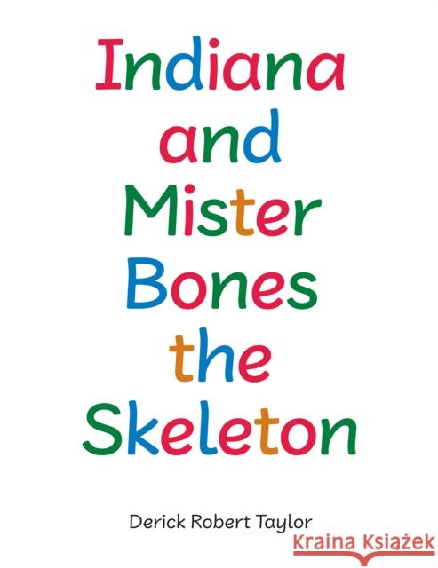 Indiana and Mister Bones the Skeleton Derick Robert Taylor 9781398463004 Austin Macauley Publishers - książka