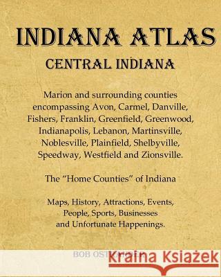 Indiana Atlas: Central Indiana Bob Ostrander 9781079090932 Independently Published - książka