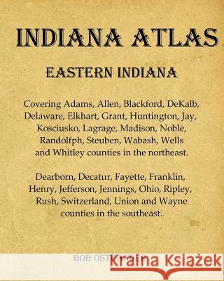 Indiana Atlas: Eastern Indiana Bob Ostrander 9781079960693 Independently Published - książka