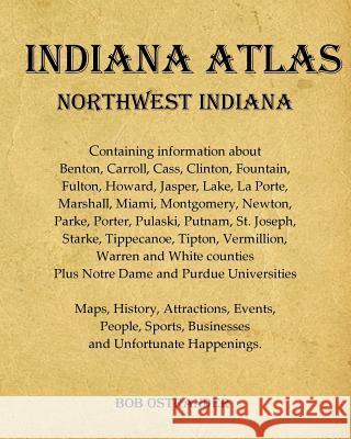 Indiana Atlas: Northwest Indiana Bob Ostrander 9781079544749 Independently Published - książka