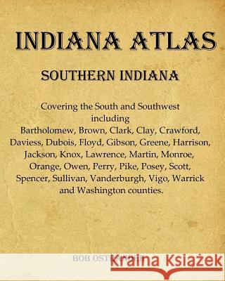 Indiana Atlas: Southern Indiana Bob Ostrander 9781080184613 Independently Published - książka