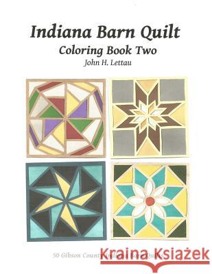 Indiana Barn Quilt Coloring Book Two John H. Lettau 9781981783687 Createspace Independent Publishing Platform - książka