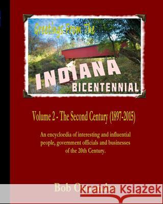 Indiana Bicentennial Vol 2: The Second Century (1897-2015) Bob Ostrander 9781517515614 Createspace - książka