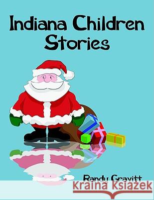 Indiana Children Stories Randy Gravitt 9781425935979 Authorhouse - książka