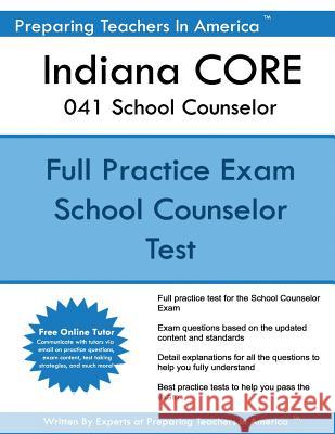 Indiana CORE 041 School Counselor America, Preparing Teachers in 9781544113616 Createspace Independent Publishing Platform - książka