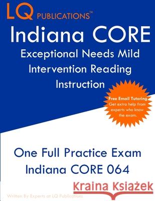 Indiana CORE Exceptional Needs - Mild Intervention: One Full Practice Exam - Free Online Tutoring - Updated Exam Questions Lq Publications 9781649263124 Lq Pubications - książka
