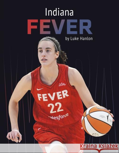 Indiana Fever Luke Hanlon 9798894690131 Press Box Books - książka