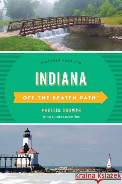 Indiana Off the Beaten Path(r): Discover Your Fun Phyllis Thomas Jackie Sheckler Finch 9781493053551 Globe Pequot Press - książka