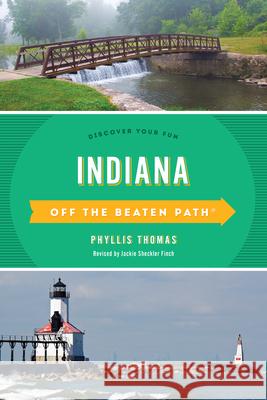 Indiana Off the Beaten Path(r): Discover Your Fun Phyllis Thomas Jackie Sheckler Finch 9781493053551 Globe Pequot Press - książka