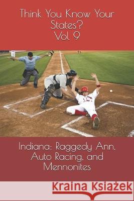 Indiana: Raggedy Ann, Auto Racing, and Mennonites Victoria Hammond Chelsea Falin 9781089581192 Independently Published - książka