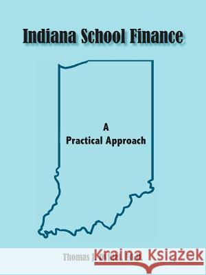 Indiana School Finance Ed D. Thoma Thomas J. Dykie 9781420819380 Authorhouse - książka