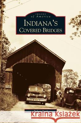 Indiana's Covered Bridges Robert Reed 9781531618971 Arcadia Publishing Library Editions - książka