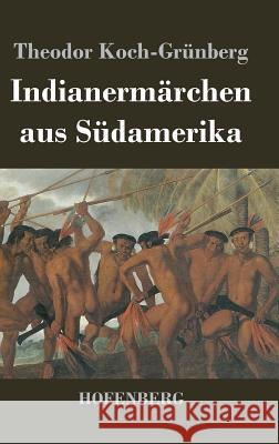 Indianermärchen aus Südamerika Theodor Koch-Grünberg 9783843046473 Hofenberg - książka