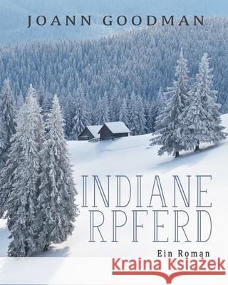 Indianerpferd: Ein Roman Joann Goodman 9781803435046 Joann Goodman - książka