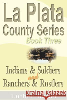 Indians & Soldiers and Ranchers & Rustlers Luther Butler 9781583486191 iUniverse - książka