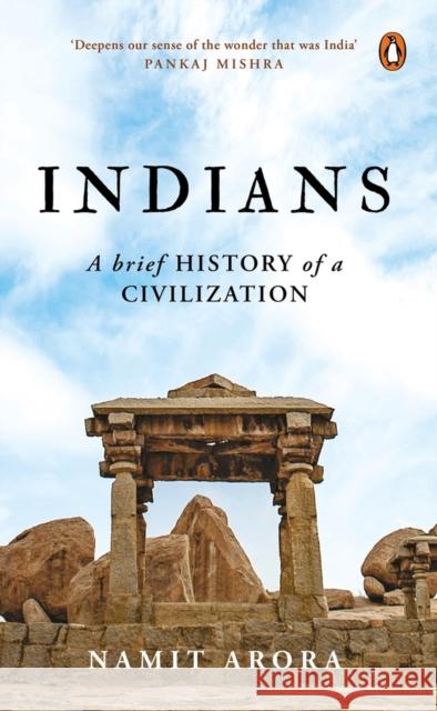 Indians: A Brief History of a Civilization Namit Arora 9780670090433 India Viking - książka