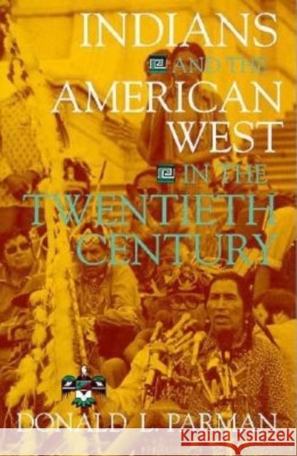 Indians and the American West in the Twentieth Century Donald L. Parman 9780253208927 Indiana University Press - książka