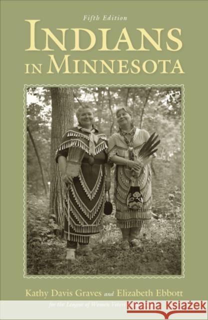 Indians in Minnesota Kathy Davis Graves Elizabeth Ebbott 9780816627325 University of Minnesota Press - książka