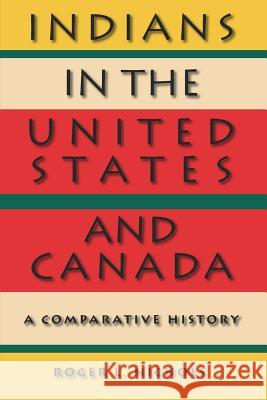 Indians in the United States and Canada: A Comparative History Nichols, Roger L. 9780803283770 University of Nebraska Press - książka