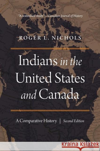 Indians in the United States and Canada: A Comparative History, Second Edition Roger L. Nichols 9781496204837 University of Nebraska Press - książka