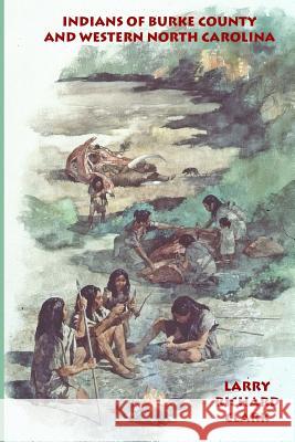 Indians of Burke County and western North Carolina Clark, Larry Richard 9781453762080 Createspace - książka