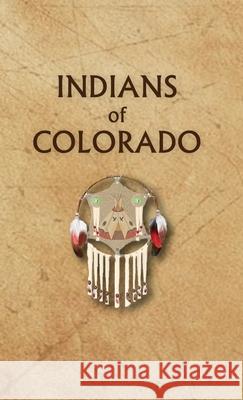 Indians of Colorado Donald Ricky 9780403098767 North American Book Distributors, LLC - książka