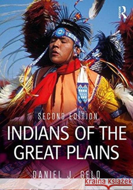 Indians of the Great Plains Daniel J. Gelo 9781138893429 Routledge - książka
