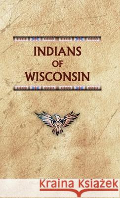 Indians of Wisconsin Donald Ricky 9780403099085 North American Book Distributors, LLC - książka