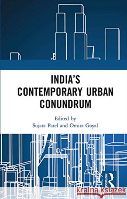 India's Contemporary Urban Conundrum Sujata Patel Omita Goyal 9780367732394 Routledge Chapman & Hall - książka