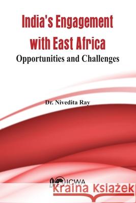 India's Current Engagement with East Africa: Opportunities and Challenges Roy, Nivedita 9789384464363 VIJ Books (India) Pty Ltd - książka
